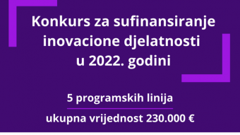 JAVNI KONKURS ZA SUFINANSIRANJE INOVACIONE DJELATNOSTI U 2022. GODINI